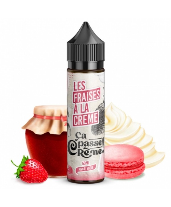 E liquide Les Fraises À La Crème Ça Passe Crème 50ml